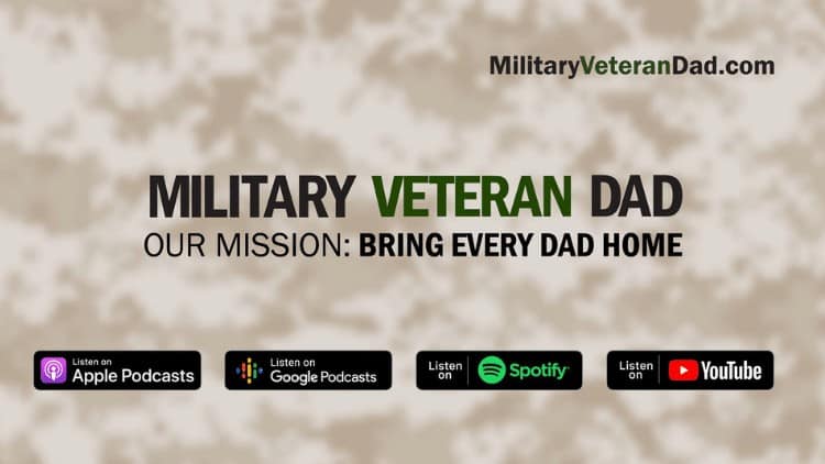 Military Veteran Dad Podcast