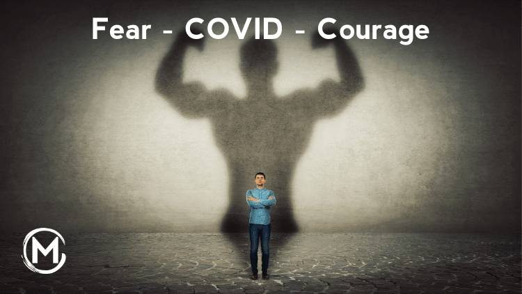 052 Fear - COVID - Courage | Michael Bulloch