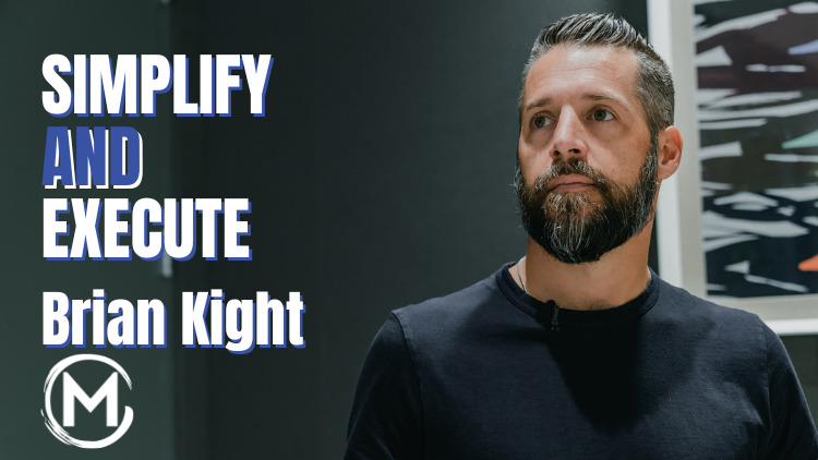 114 Brian Kight | Simplify and Execute